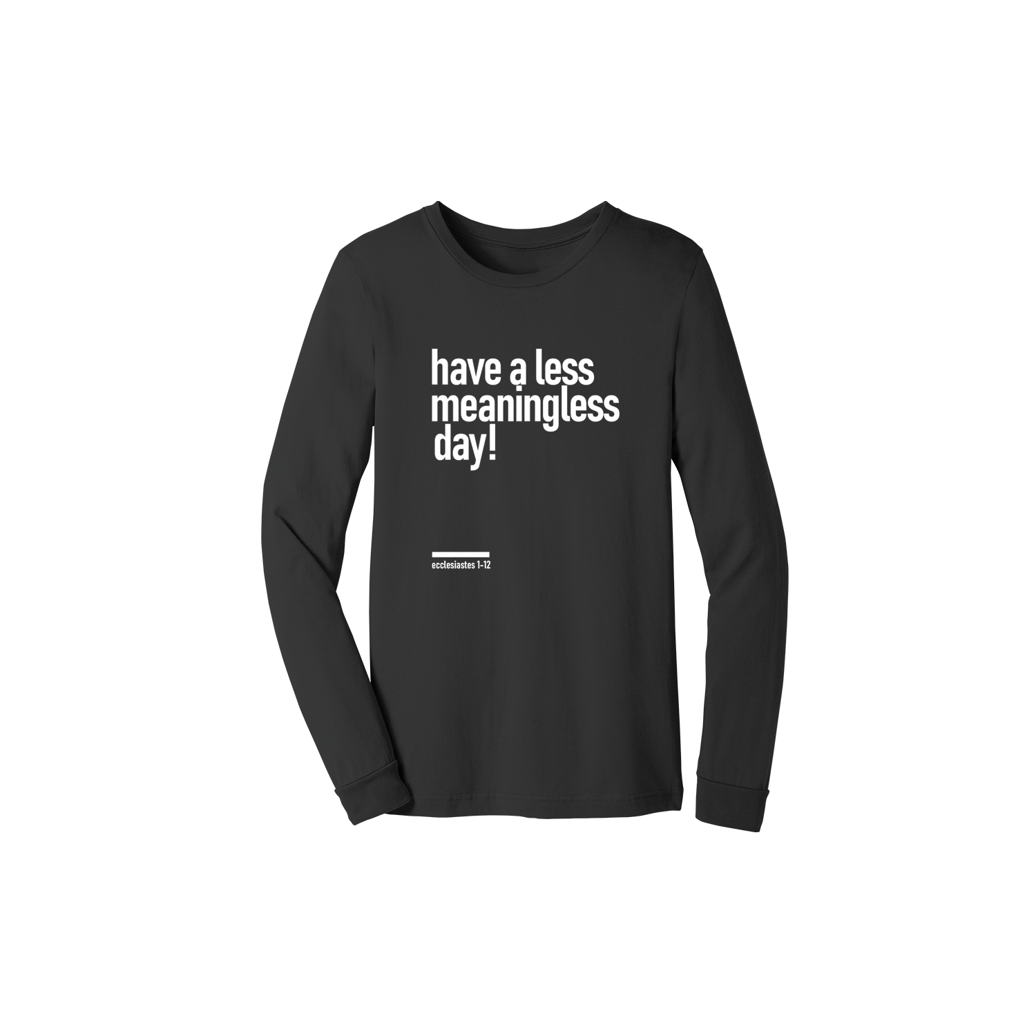 Meaningless 2 Unisex Long Sleeve