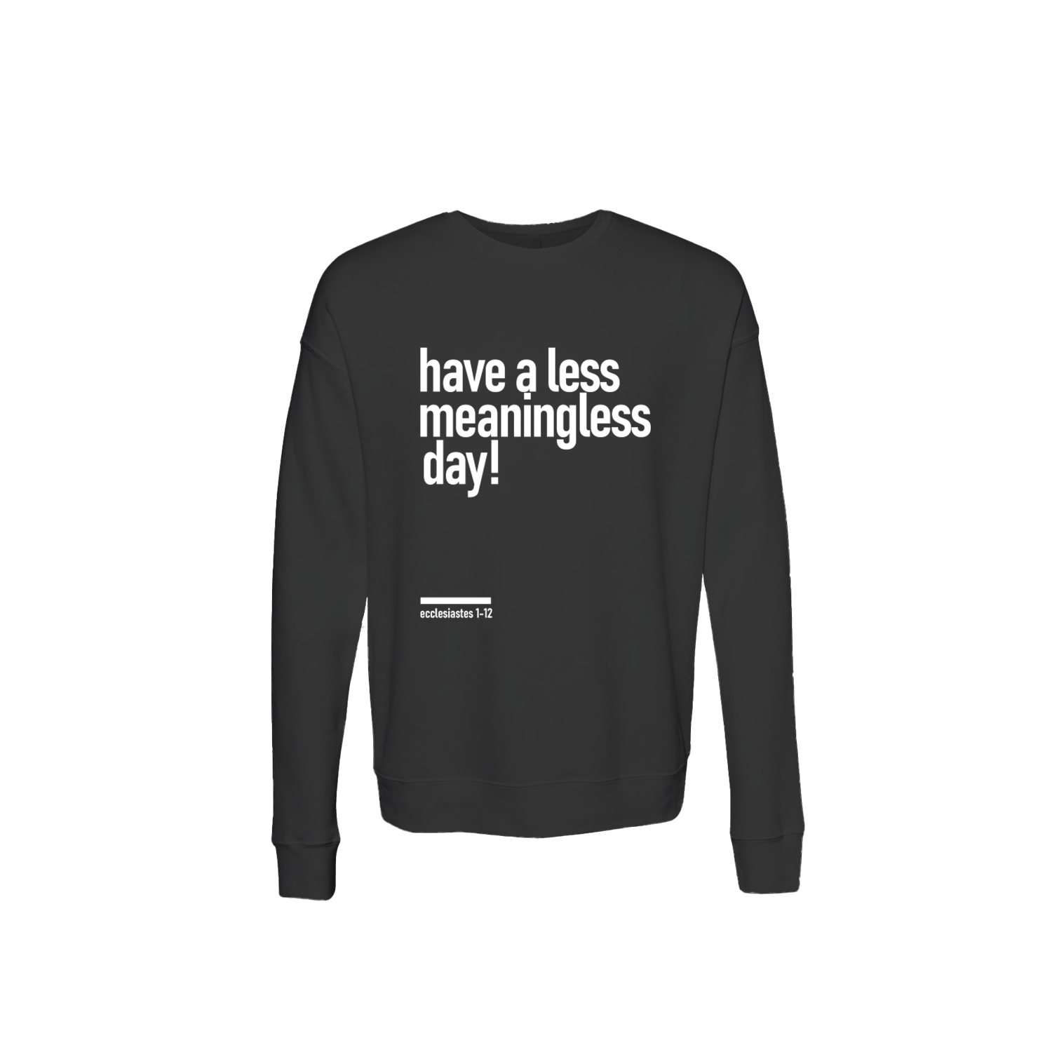 Meaningless 2 Unisex Sweatshirt