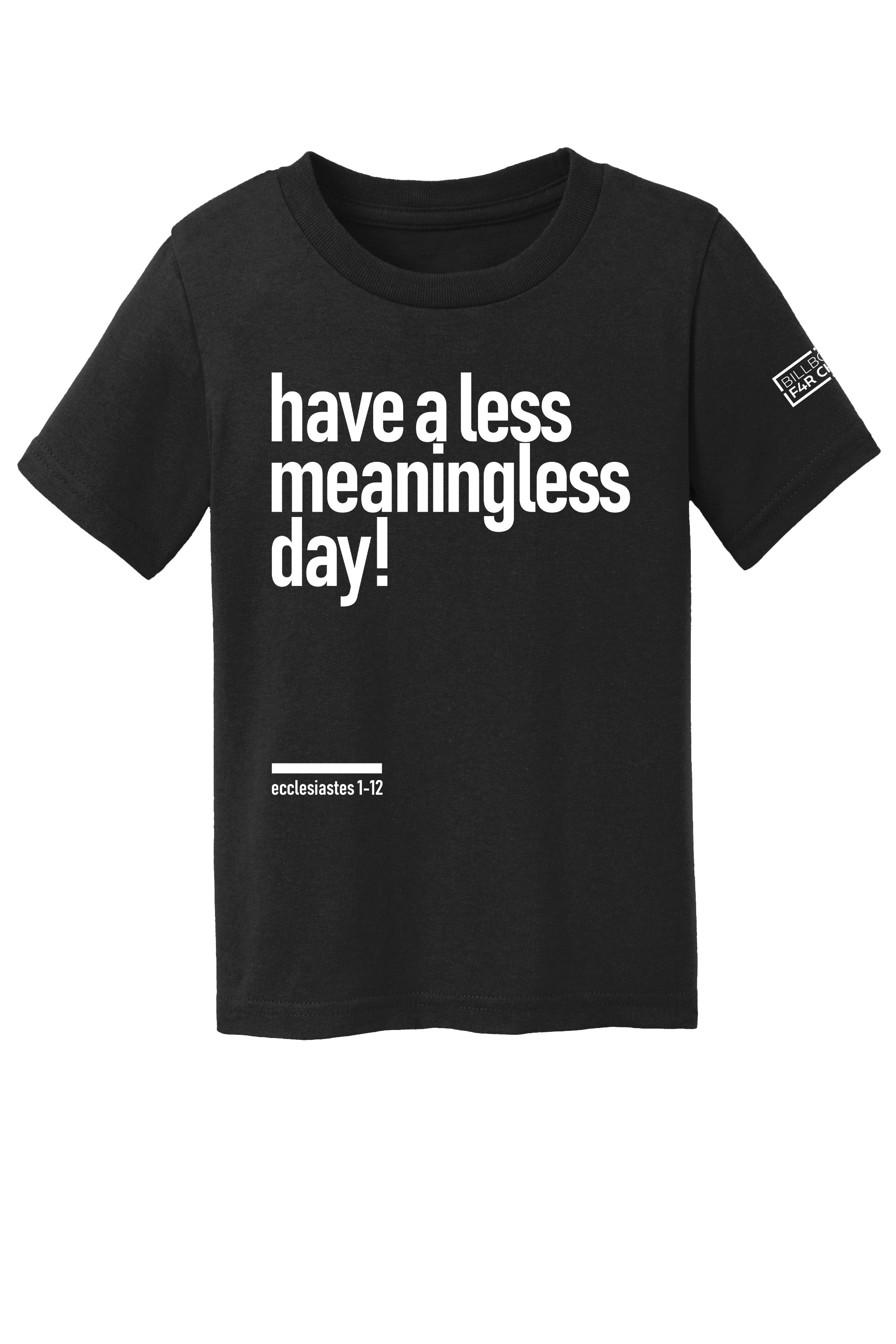 Meaningless 2 Toddler T-Shirt