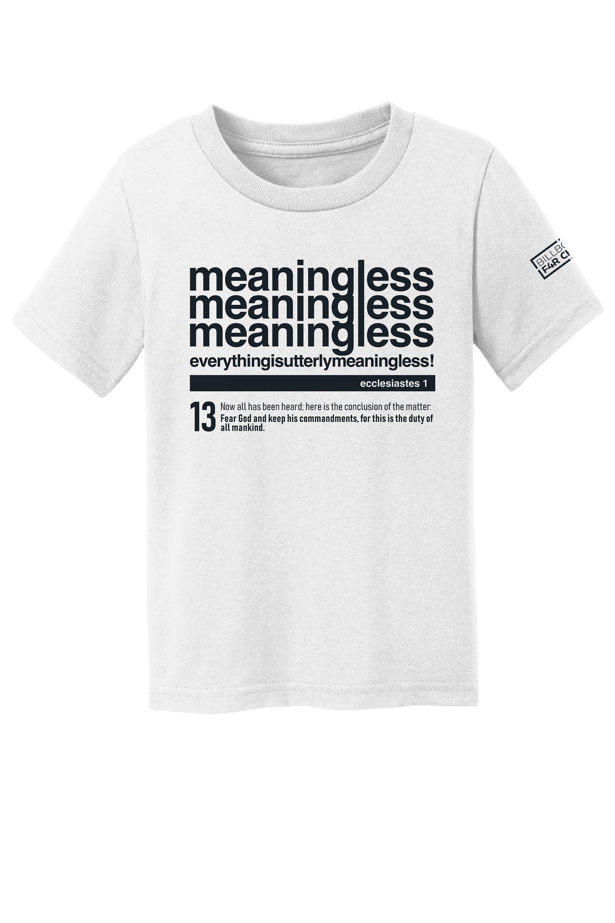 Meaningless 3 Toddler T-Shirt