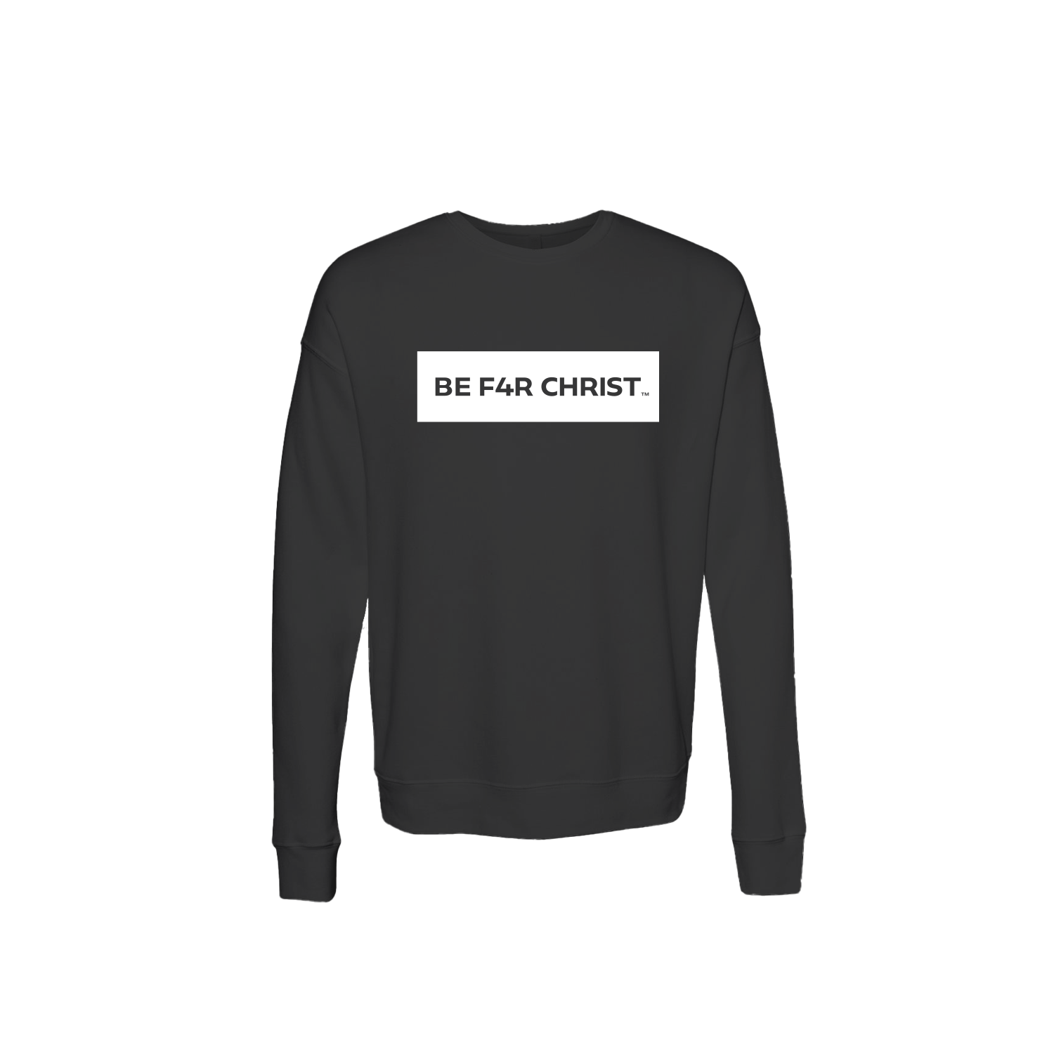 BE F4R CHRIST Unisex Sweatshirt